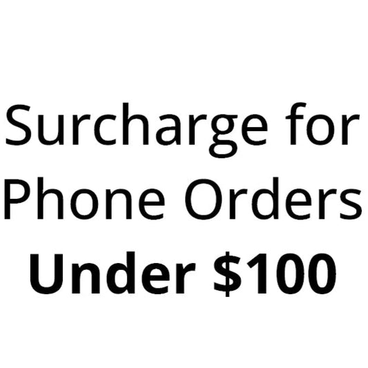 Text indicating a surcharge for phone orders under $100